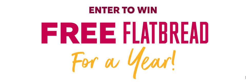 Enter to win FREE Artisan Flatbread Pizza for a year!